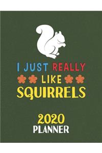 I Just Really Like Squirrels 2020 Planner