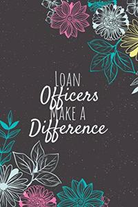 Loan Officers Make A Difference