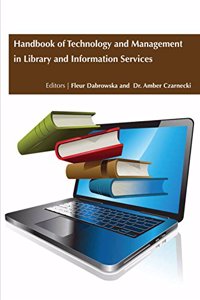 HANDBOOK OF TECHNOLOGY AND MANAGEMENT IN LIBRARY AND INFORMATION SERVICES