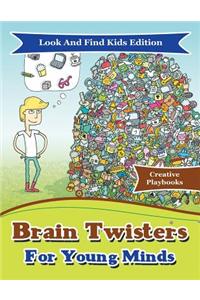 Brain Twisters For Young Minds Look And Find Kids Edition