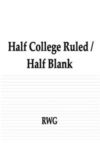 Half College Ruled / Half Blank