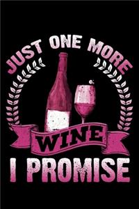 Just One More Wine I Promise