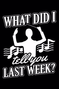 What Did I Tell You Last Week?