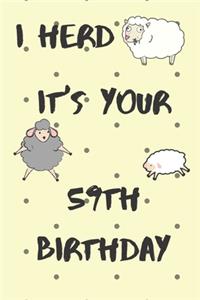 I Herd it's Your 59th Birthday