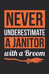 Janitor Notebook - Never Underestimate A Janitor With A Broom Journal - Halloween Gift for Janitor - Janitor Diary