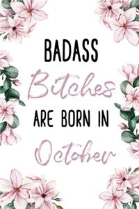Badass Bitches Are Born In October