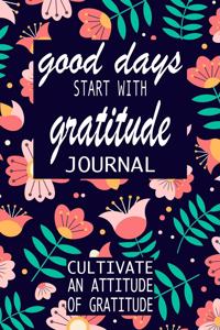 Good Days Start With Gratitude