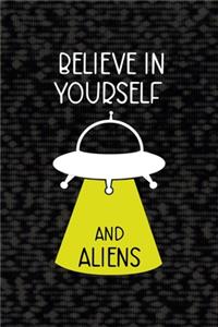 Believe In yourself And Aliens