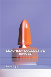 Sexually Suggestive Images