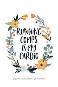 Running Comps Is My Cardio