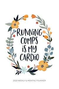 Running Comps Is My Cardio