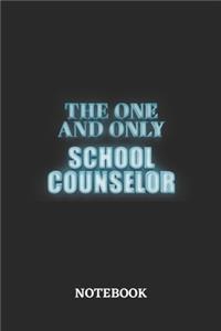 The One And Only School Counselor Notebook: 6x9 inches - 110 blank numbered pages - Greatest Passionate working Job Journal - Gift, Present Idea