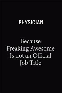 Physician Because Freaking Awesome Is Not An Official Job Title