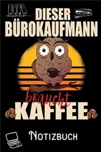 Dieser Bürokaufmann braucht Kaffee - Notizbuch