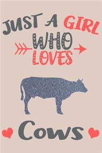 Just A Girl Who Loves Cows Journal