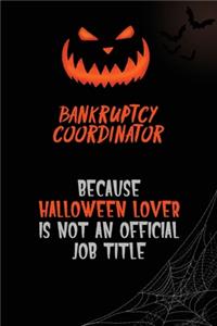 Bankruptcy Coordinator Because Halloween Lover Is Not An Official Job Title