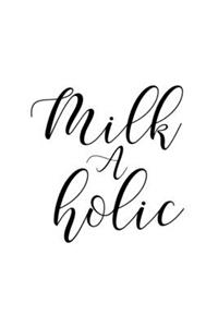 Milk A Holic
