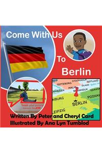 Come With Us To Berlin