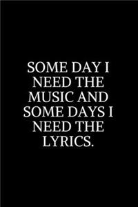 Some Day I Need The Music