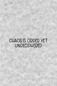 Chaos Is Order Yet Undeciphered