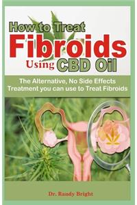How to Treat Fibriods Using CBD oil