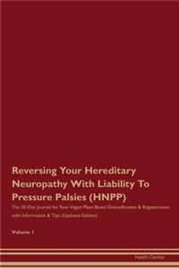 Reversing Your Hereditary Neuropathy With Liability To Pressure Palsies (HNPP)
