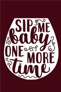 Sip Me Baby One More Time