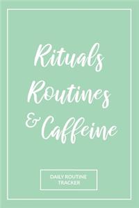 Rituals, Routines, and Caffeine