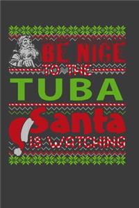 Be Nice To The Tuba Santa Is Watching