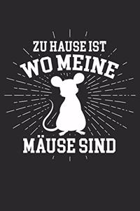 zu Hause ist wo meine Mäuse sind