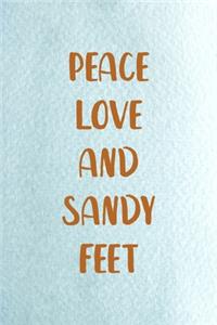 Peace Love And Sandy Feet