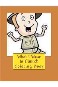 What I Wear to Church: Coloring Book