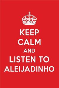 Keep Calm and Listen to Aleijadinho: Aleijadinho Designer Notebook