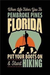 When Life Takes You To Pembroke Pines Florida Put Your Boots On & Start Hiking