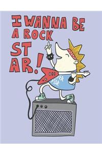 I wanna be a rock star
