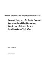 Current Progress of a Finite Element Computational Fluid Dynamics Prediction of Flutter for the Aerostructures Test Wing