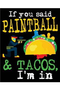 If You Said Paintball & Tacos, I'm In!