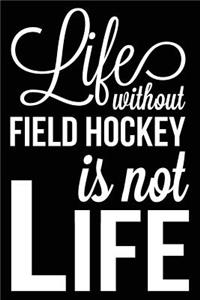 Life Without Field Hockey Is Not Life