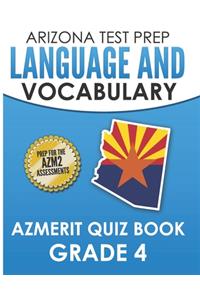 ARIZONA TEST PREP Language & Vocabulary AzMERIT Quiz Book Grade 4