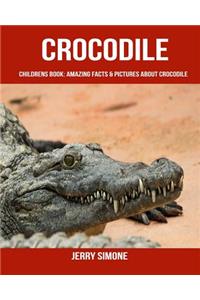 Childrens Book: Amazing Facts & Pictures about Crocodile