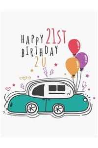 Happy 21st Birthday 2 U