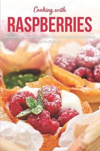 Cooking with Raspberries