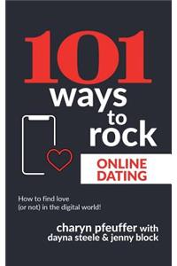 101 Ways to Rock Online Dating