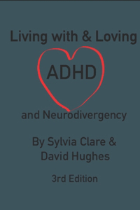 Living With and Loving ADHD and Neurodivergency
