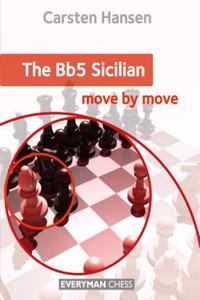 The Bb5 Sicilian: Move by Move