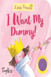 I Want My Dummy!