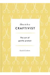 How to be a Craftivist