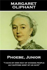 Margaret Oliphant - Phoebe, Junior