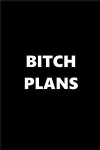 2019 Daily Planner Funny Theme Bitch Plans Black White 384 Pages