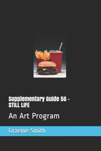 Supplementary Guide 5G - STILL LIFE